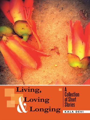 cover image of Living, Loving and Longing--a Collection of Short Stories
